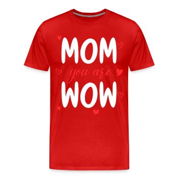 Maman tu es Wow Maman Tu es Wow Maman Fête des Mères - T-shirt bio Premium Homme - rouge - Devant - Damien (186cm)