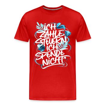 Ich zahle Steuern! ich spende nicht - Männer Premium Bio T-Shirt - Rot - Vorne - Damien (186cm)