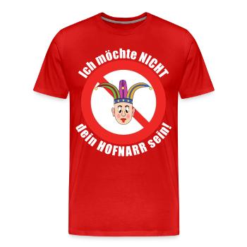 Ich möchte nicht dein Hofnarr sein - Männer Premium Bio T-Shirt - Rot - Vorne - Damien (186cm)