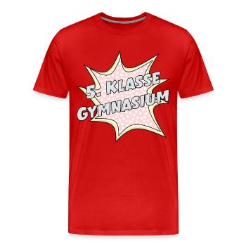 SCHULWECHSEL 5. KLASSE - GYMNASIUM - Männer Premium Bio T-Shirt - Rot - Vorne - Damien (186cm)