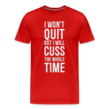 I won't quit but I will cuss - Men's Premium Organic T-Shirt - red - Front - Damien (186cm)