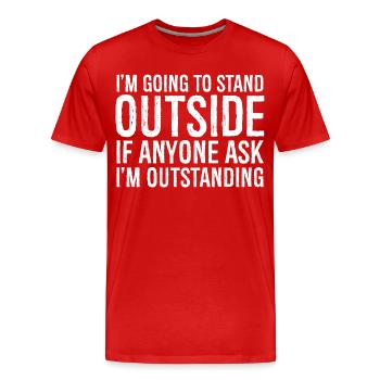 Ich werde draußen stehen - Männer Premium Bio T-Shirt - Rot - Vorne - Damien (186cm)