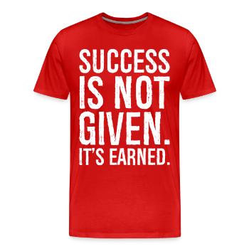 success is not given it s earned - Men's Premium Organic T-Shirt - red - Front - Damien (186cm)