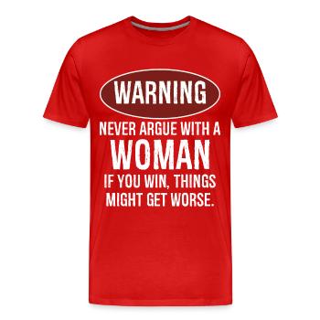 Warnung: Streite dich niemals mit einer Frau - Männer Premium Bio T-Shirt - Rot - Vorne - Damien (186cm)