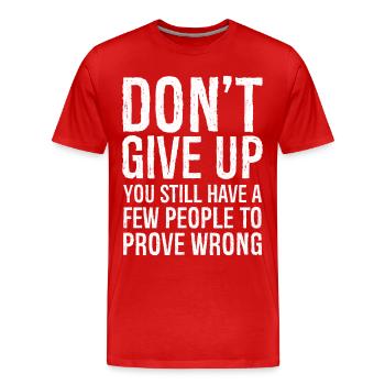 Gib nicht auf, du hast noch ein paar Leute - Männer Premium Bio T-Shirt - Rot - Vorne - Damien (186cm)