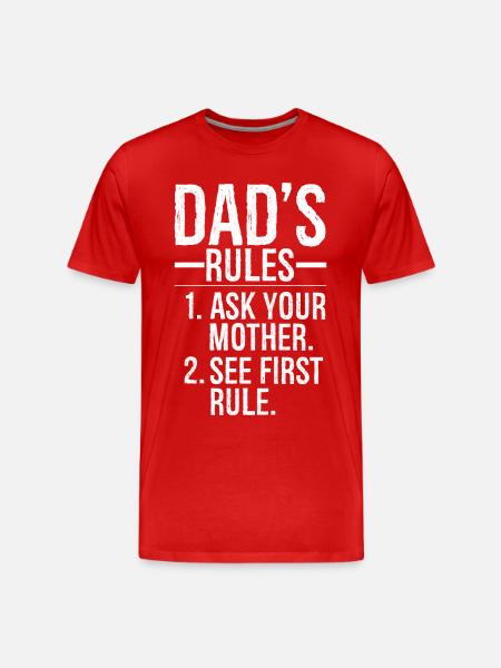 dad's rules ask your mother - Men's Premium Organic T-Shirt - red