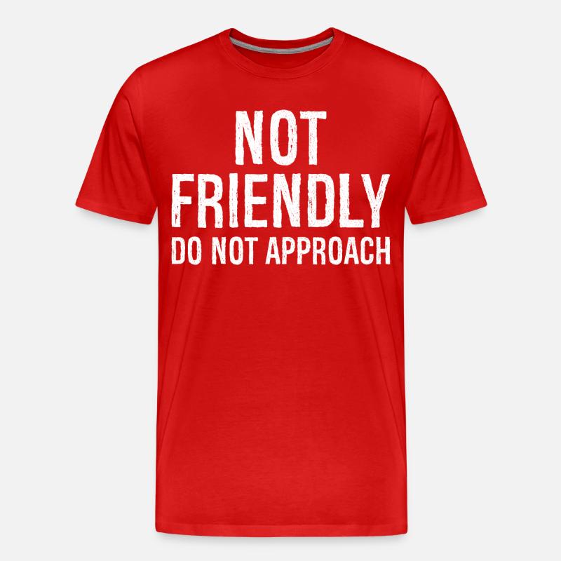 not friendly do not approach - T-shirt bio Premium Homme - rouge