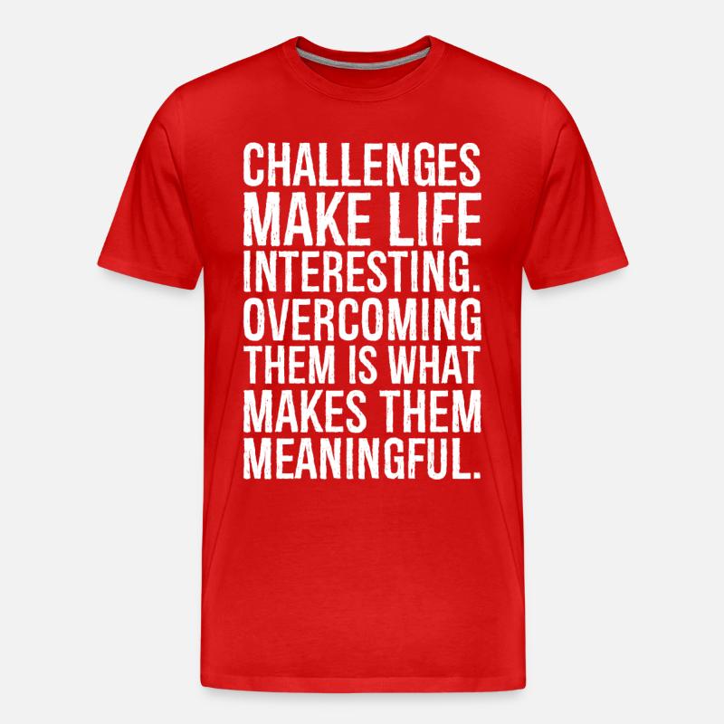 challenges make life interesting - Männer Premium Bio T-Shirt - Rot