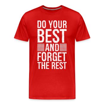 Faites de votre mieux et oubliez le reste - T-shirt bio Premium Homme - rouge - Devant - Damien (186cm)