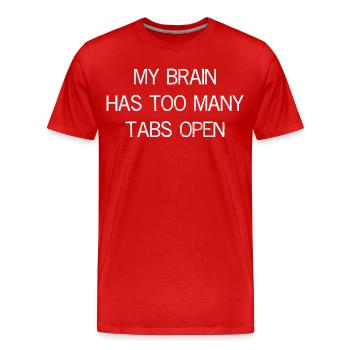 my brain has too many tabs open - Men's Premium Organic T-Shirt - red - Front - Damien (186cm)