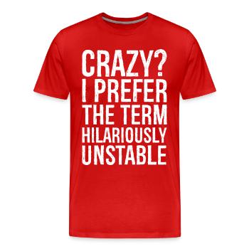 Fou, je préfère le terme hilarant et instable - T-shirt bio Premium Homme - rouge - Devant - Damien (186cm)