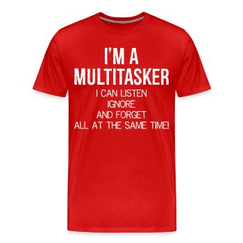 Ich bin ein Multitasker, ich kann zuhören, ignorieren und vergessen - Männer Premium Bio T-Shirt - Rot - Vorne - Damien (186cm)