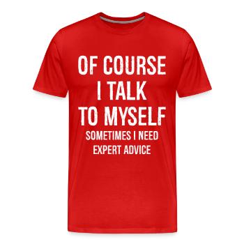 Of Course I Talk to Myself - Männer Premium Bio T-Shirt - Rot - Vorne - Damien (186cm)