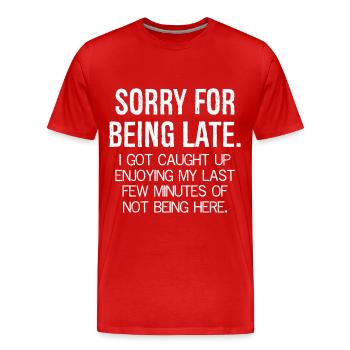 sorry for being late - Men's Premium Organic T-Shirt - red - Front - Damien (186cm)