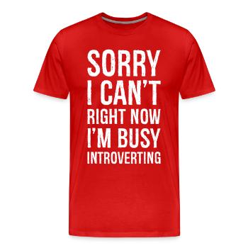 désolé je ne peux pas pour l’instant je suis occupé - T-shirt bio Premium Homme - rouge - Devant - Damien (186cm)