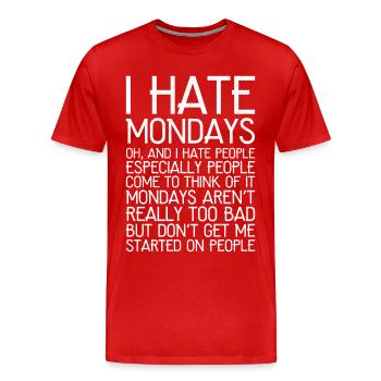 Ich hasse Montagen - Männer Premium Bio T-Shirt - Rot - Vorne - Damien (186cm)