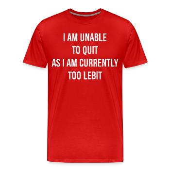I am unable to quit - Men's Premium Organic T-Shirt - red - Front - Damien (186cm)