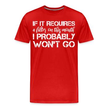 If it requires a filter on this mouth, I probably - Men's Premium Organic T-Shirt - red - Front - Damien (186cm)
