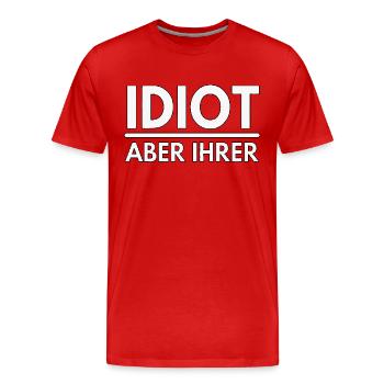 Idiot but theirs - saying - Men's Premium Organic T-Shirt - red - Front - Damien (186cm)