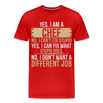 yes I am CHEF no I can t fix stupid yes - Männer Premium Bio T-Shirt - Rot - Vorne - Damien (186cm)