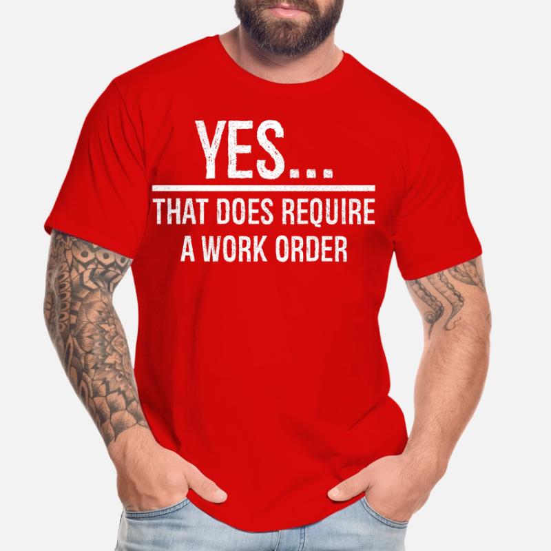 yes that does require a work order Men's Premium Organic T-Shirt