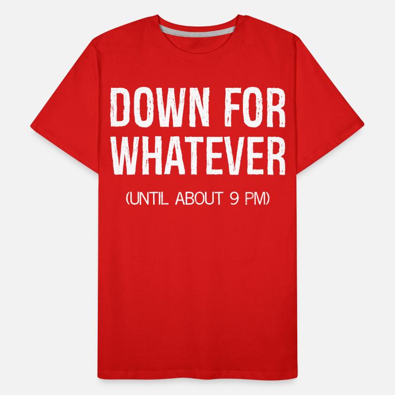 down for whatever Men's Premium Organic T-Shirt