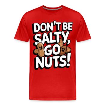Don't Be Salty Go Nuts Funny Pun - Men's Premium Organic T-Shirt - red - Front - Damien (186cm)