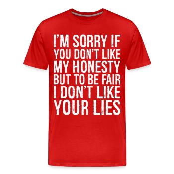Je suis désolé si vous n’aimez pas mon honnêteté, mais soyez juste - T-shirt bio Premium Homme - rouge - Devant - Damien (186cm)