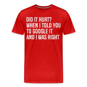 Est-ce que ça m’a fait mal quand je vous ai dit de le chercher sur Google et d’accord - T-shirt bio Premium Homme - rouge - Devant - Damien (186cm)