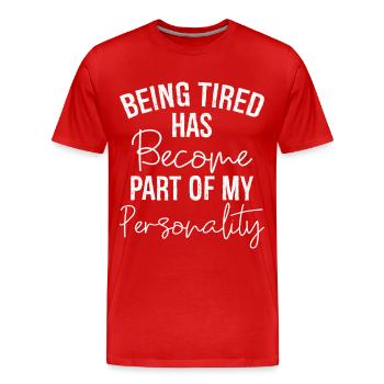 Être fatigué fait partie de ma personnalité - T-shirt bio Premium Homme - rouge - Devant - Damien (186cm)