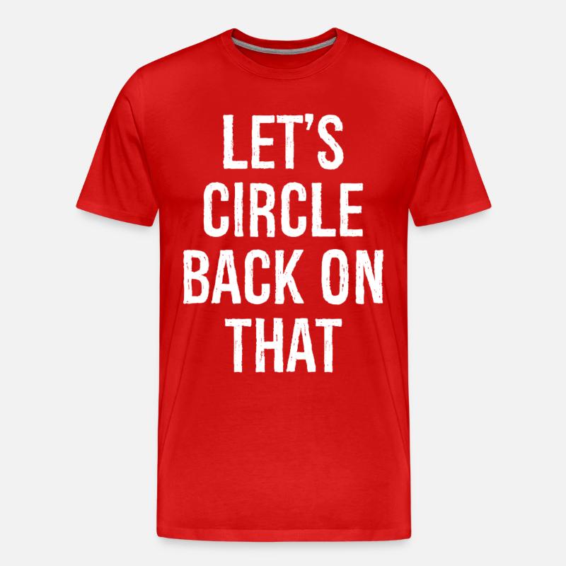 let's circle back on that - Männer Premium Bio T-Shirt - Rot