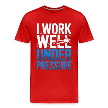 Tauchen I Work Well Under Pressure Taucher Tauch - Männer Premium Bio T-Shirt - Rot - Vorne - Damien (186cm)