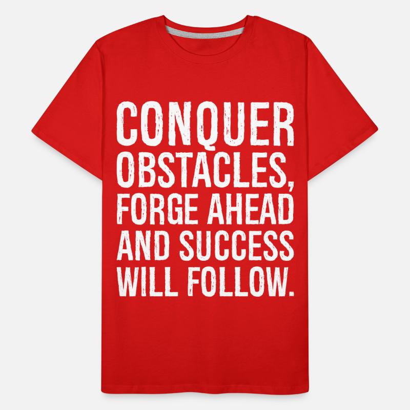 conquer obstacles forge ahead and success will Men's Premium Organic T-Shirt