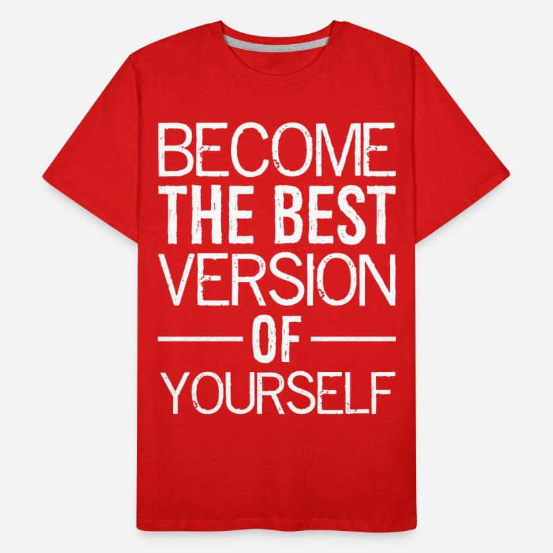 Werden Sie die beste Version Ihrer selbst Männer Premium Bio T-Shirt