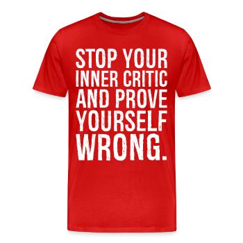 Arrêtez votre critique intérieur et prouvez que vous avez tort - T-shirt bio Premium Homme - rouge - Devant - Damien (186cm)