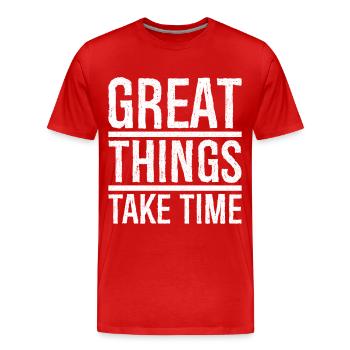 Großes braucht Zeit - Männer Premium Bio T-Shirt - Rot - Vorne - Damien (186cm)