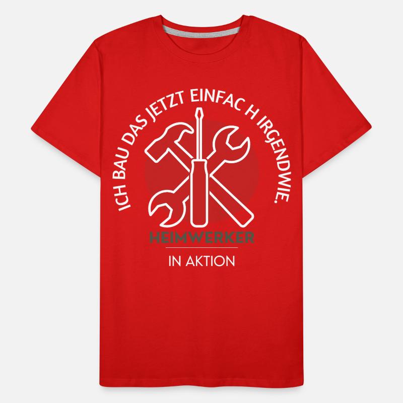 Ich bau das jetzt einfach – Heimwerker in Aktion Männer Premium Bio T-Shirt