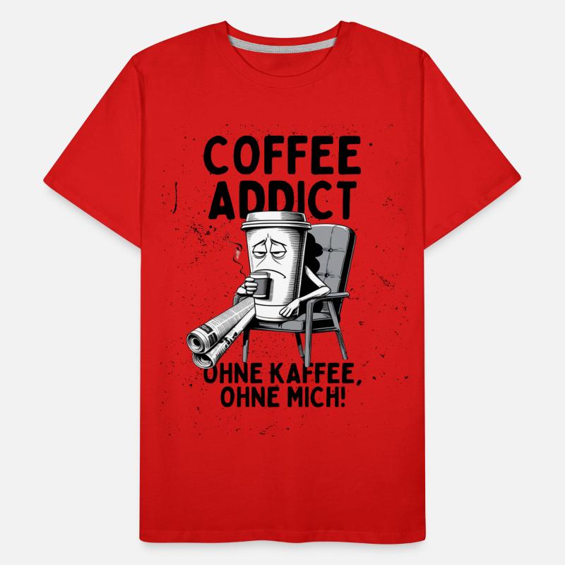 Coffee Addict – Without Coffee Without Me Men's Premium Organic T-Shirt