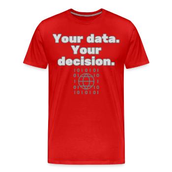 Your Data. Your Decision - Datenschutz Statement - Männer Premium Bio T-Shirt - Rot - Vorne - Damien (186cm)