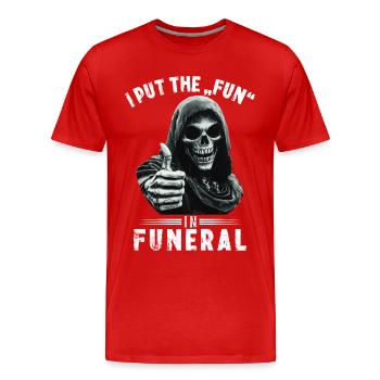 Totenkopf Sensenmann Fun in funeral Spruch Motiv - Männer Premium Bio T-Shirt - Rot - Vorne - Damien (186cm)