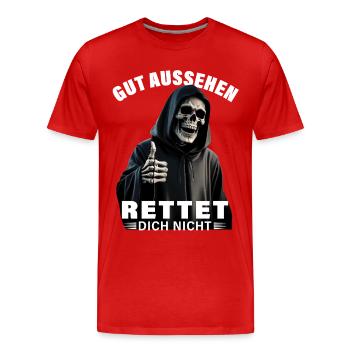 Sensenmann Spruch gut aussehen rettet dich nicht - Männer Premium Bio T-Shirt - Rot - Vorne - Damien (186cm)