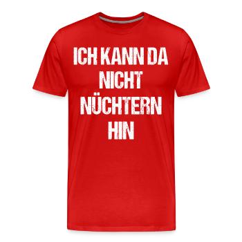 Je ne peux pas y aller sobre – Funshirt Party - T-shirt bio Premium Homme - rouge - Devant - Damien (186cm)