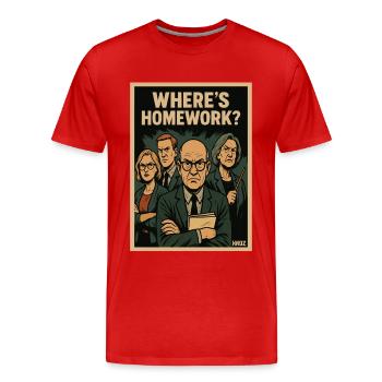 Where is the homework? Always these teachers - Men's Premium Organic T-Shirt - red - Front - Damien (186cm)