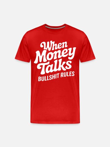 Geld spricht, Bullshit regelt - Männer Premium Bio T-Shirt - Rot