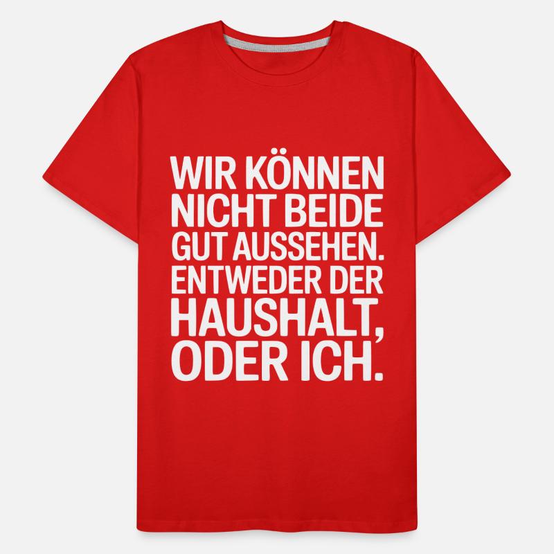 Haushalt oder ich – Lustiger Spruch Männer Premium Bio T-Shirt