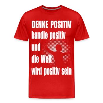Positiv Denken Motivationsspruch Mann - Männer Premium Bio T-Shirt - Rot - Vorne - Damien (186cm)