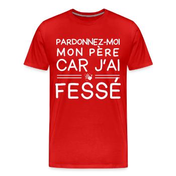 Pardon Mon Père Car J'ai Fessé - Humour beauf - T-shirt bio Premium Homme - rouge - Devant - Damien (186cm)
