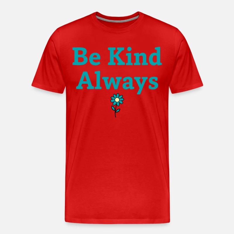 Be Kind Always Statement Spruch - Männer Premium Bio T-Shirt - Rot