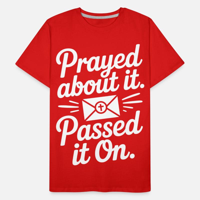 Prayed About It Passed It On Prayer Men's Premium Organic T-Shirt