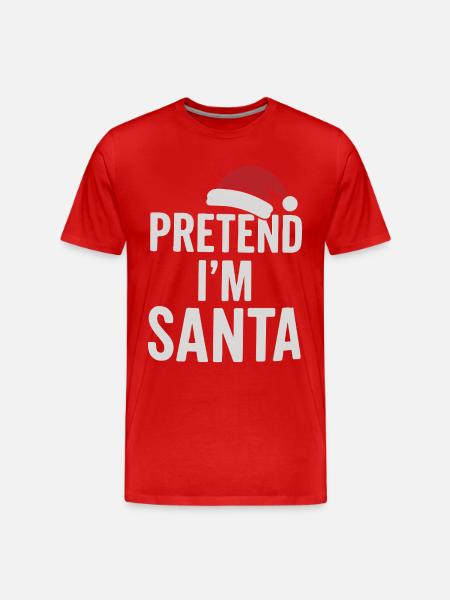 Pretend I'm Santa Claus - Men's Premium Organic T-Shirt - red